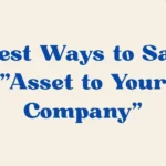 Asset to Your Company