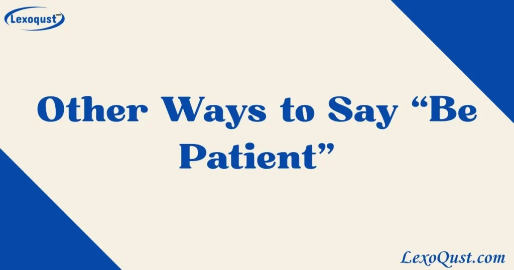 Be Patient