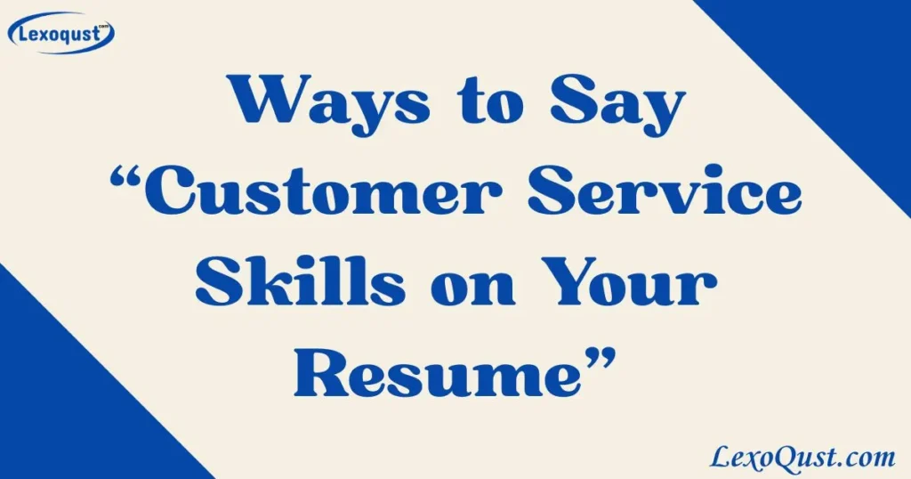 Customer Service Skills on Your Resume