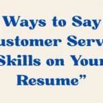 Customer Service Skills on Your Resume