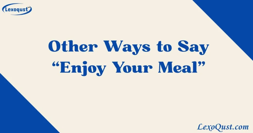 “Enjoy Your Meal”
