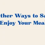 “Enjoy Your Meal”