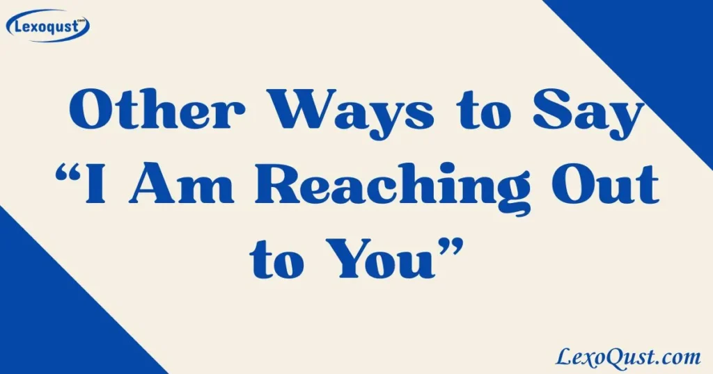 I Am Reaching Out to You