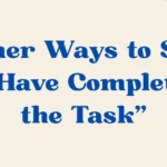 I Have Completed the Task