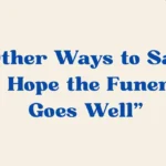 I Hope the Funeral Goes Well