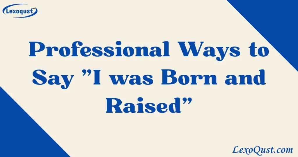 I was Born and Raised