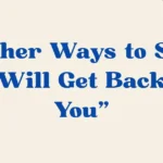 I Will Get Back to You