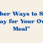 Pay for Your Own Meal