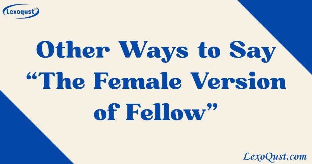 The Female Version of Fellow