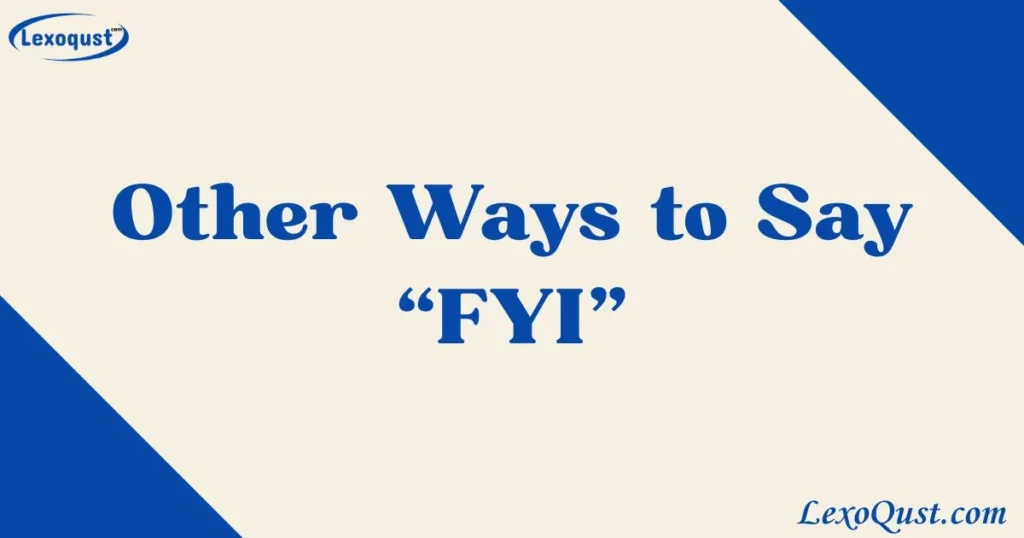 Ways to Say FYI