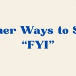Ways to Say FYI