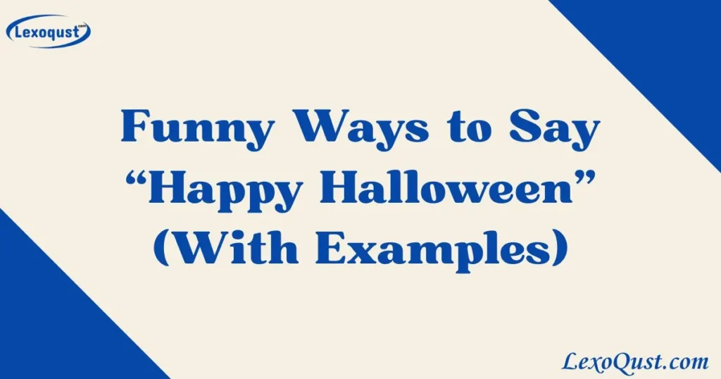 Happy Halloween (With Examples)