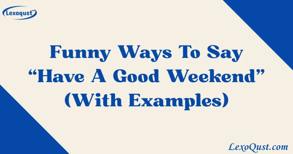 Have A Good Weekend