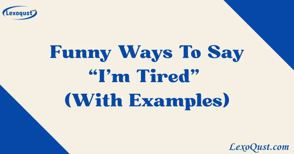 I’m Tired