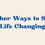 Life Changing