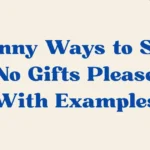 No Gifts Please (With Examples)