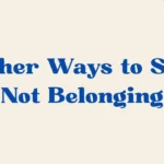 Not Belonging
