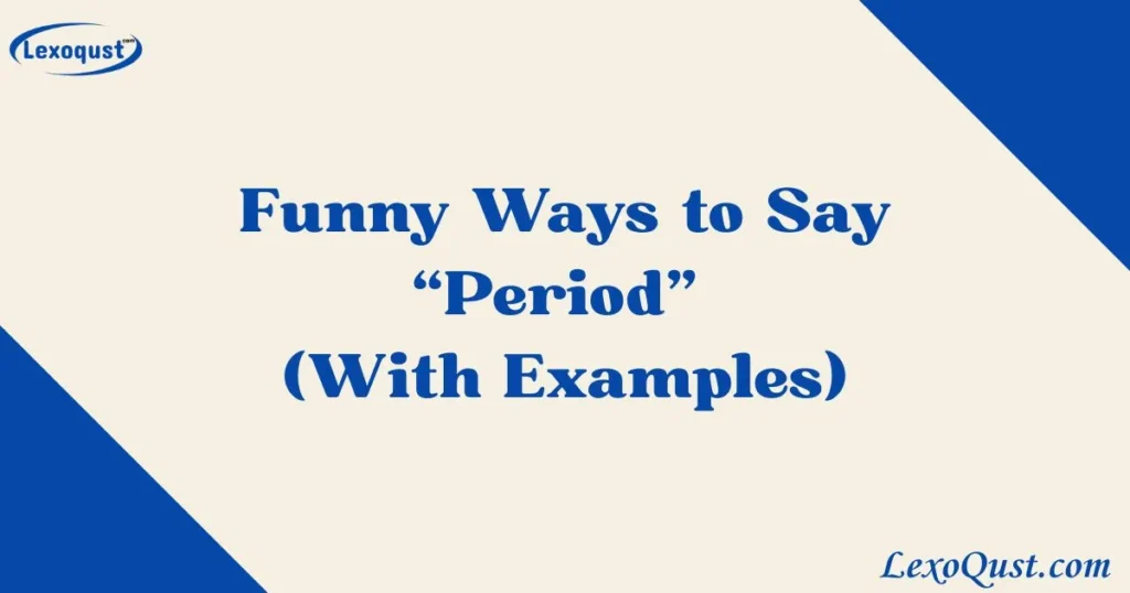 Ways to Say Period
