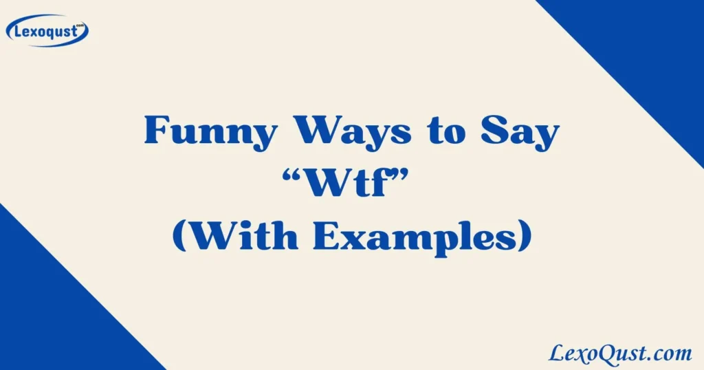 Ways to Say Wtf