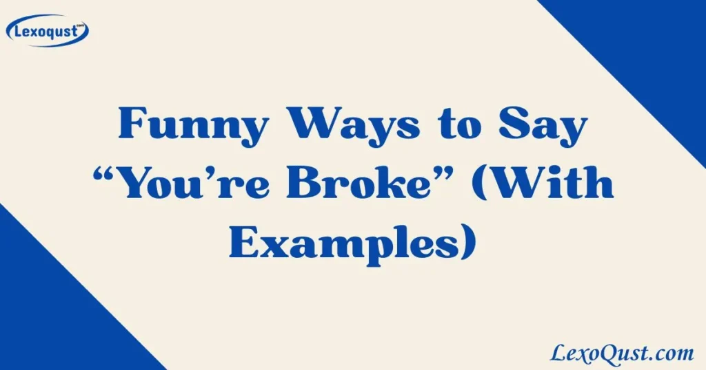 You’re Broke (With Examples)