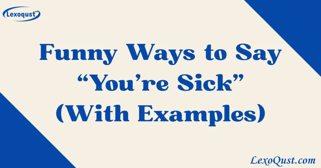 You’re Sick