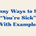 You’re Sick