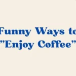 Enjoy Coffee