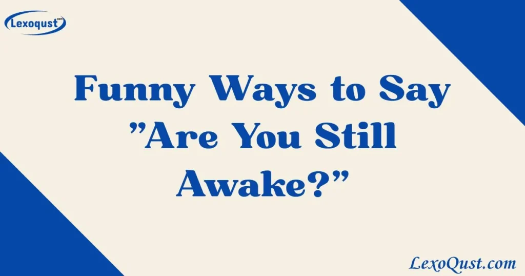 Are You Still Awake?