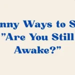 Are You Still Awake?