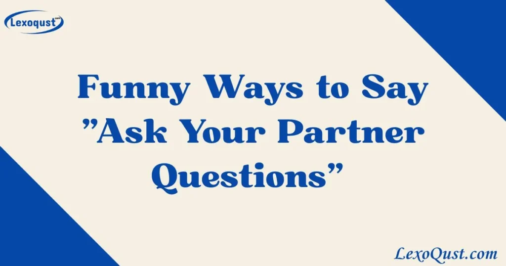Ask Your Partner Questions