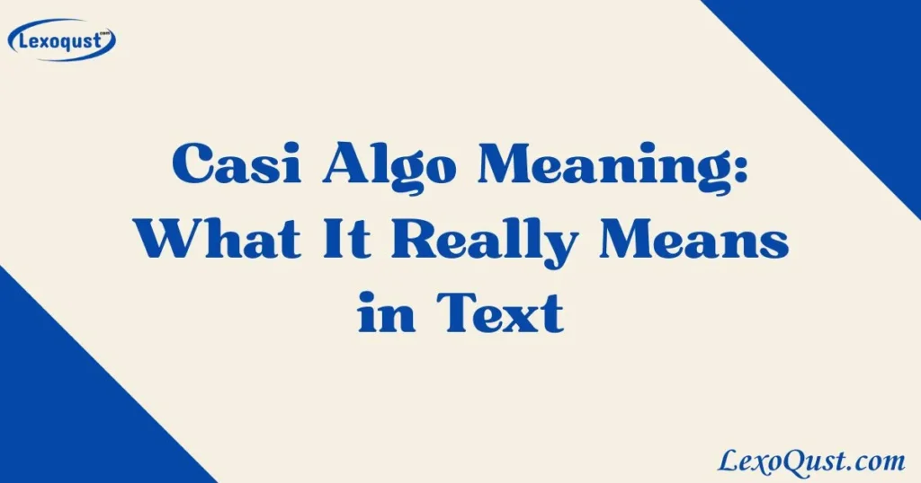 Casi Algo Meaning
