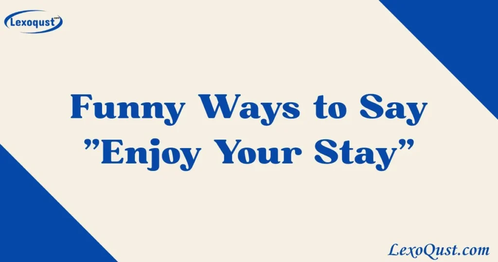Enjoy Your Stay