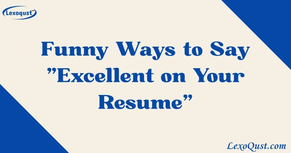 Excellent on Your Resume