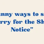 Sorry for the Short Notice