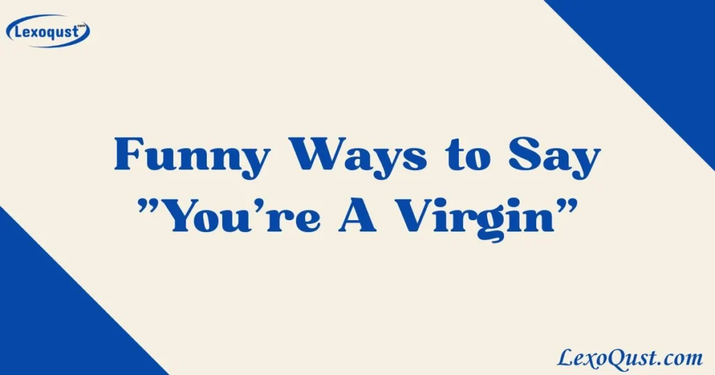 Youre A Virgin