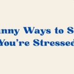 You’re Stressed