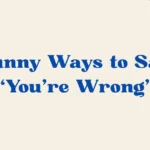 You’re Wrong