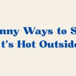 Its Hot Outside