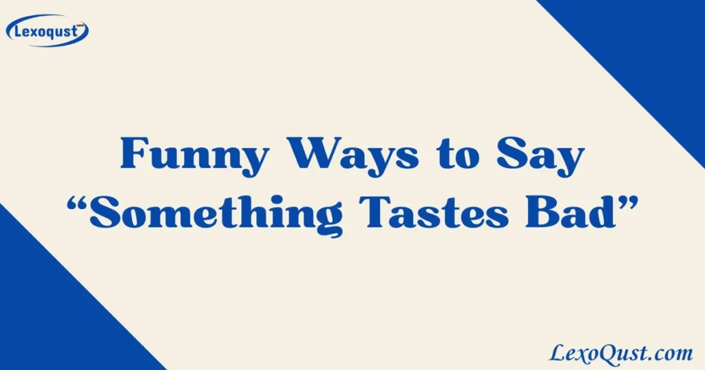 Something Tastes Bad