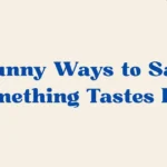 Something Tastes Bad