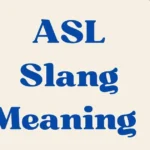 Asl Slang Meaning