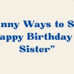 Happy Birthday To Sister