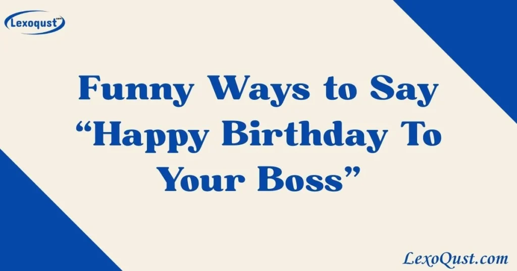 Happy Birthday To Your Boss