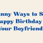 Happy Birthday To Your Boyfriend