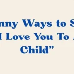 I Love You To A Child