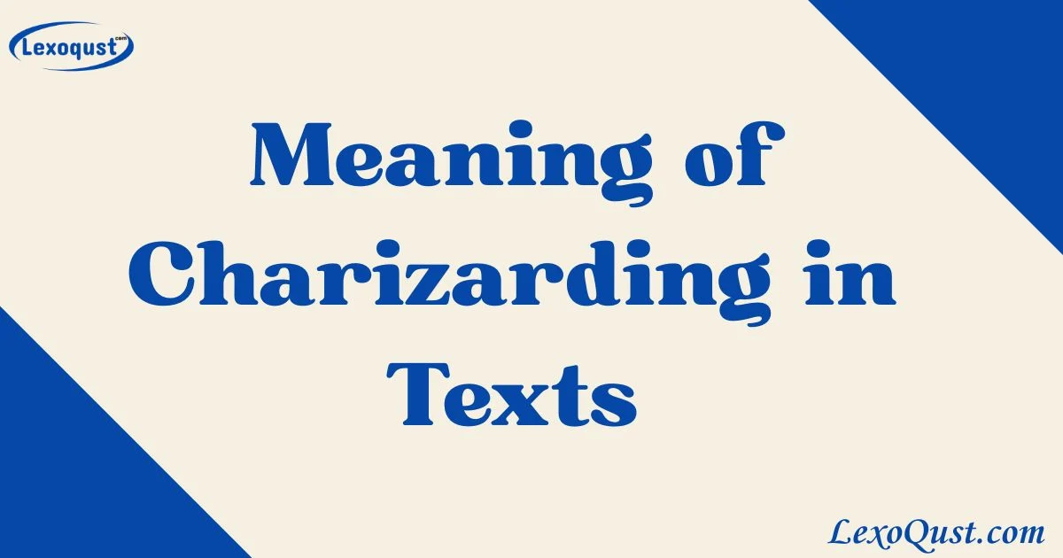 Meaning Of Charizarding In Texts