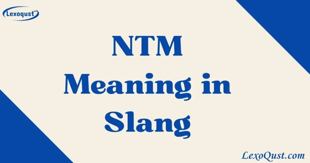 Ntm Meaning In Slang