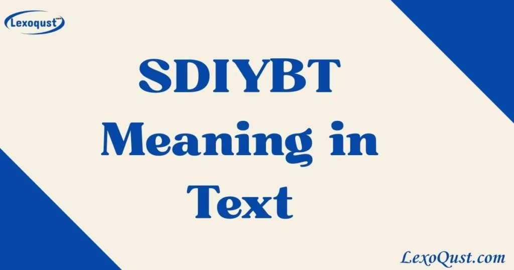 Sdiybt Meaning In Text