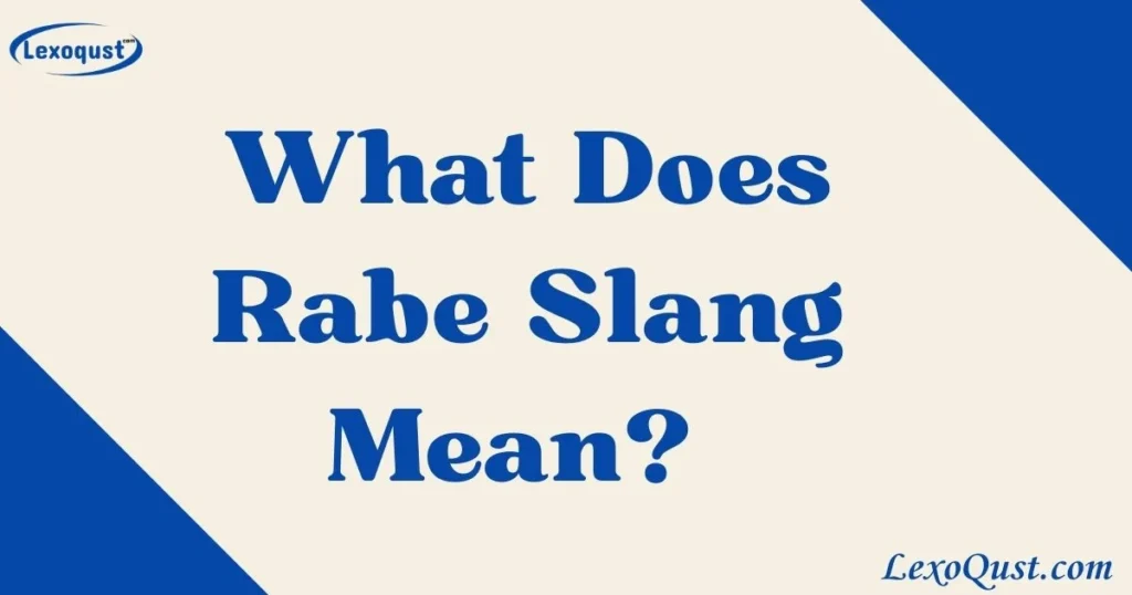 What Does Rabe Slang Mean