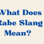 What Does Rabe Slang Mean